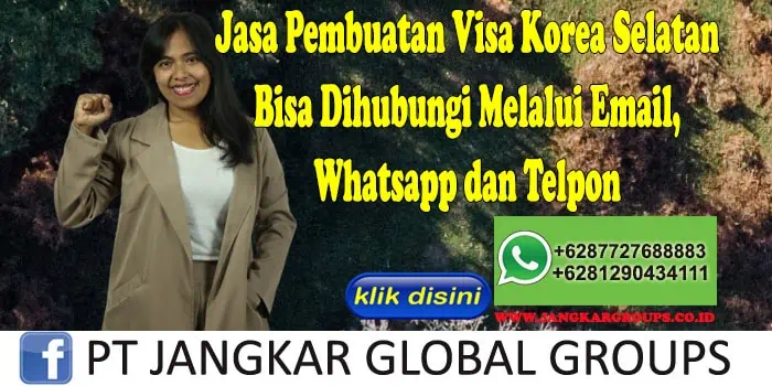 Jasa Pembuatan Visa Korea Selatan Bisa Dihubungi Melalui Email, Whatsapp dan Telpon, Jasa Pembuatan Visa Korea Selatan