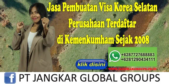 Jasa Pembuatan Visa Korea Selatan Perusahaan Terdaftar di Kemenkumham Sejak 2008, Jasa Pembuatan Visa Korea Selatan