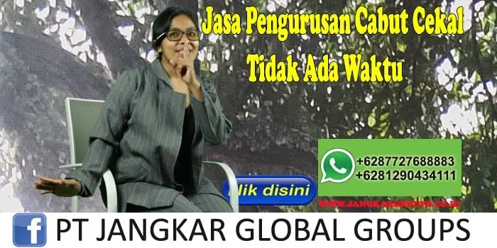 Jasa Pengurusan Cabut Cekal Tidak Ada Waktu