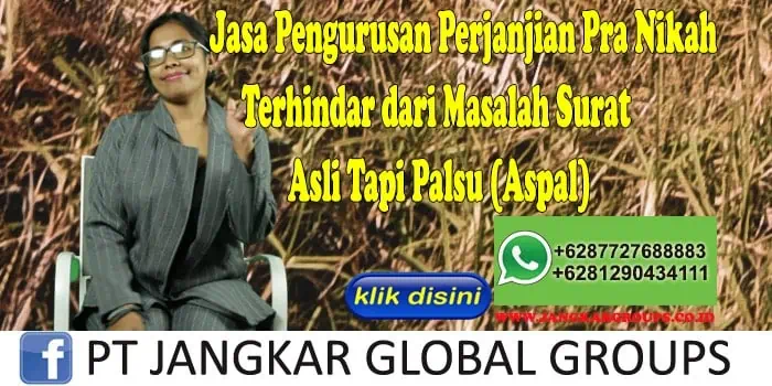 Jasa Pengurusan Perjanjian Pra Nikah Terhindar dari Masalah Surat Asli Tapi Palsu (Aspal)