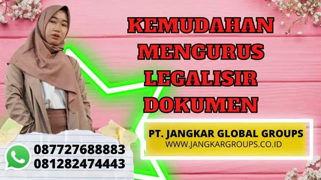 KEMUDAHAN MENGURUS LEGALISIR DOKUMEN