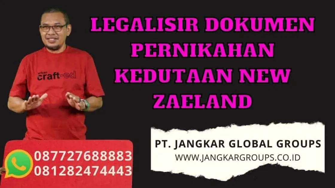 LEGALISIR DOKUMEN PERNIKAHAN KEDUTAAN NEW ZAELAND