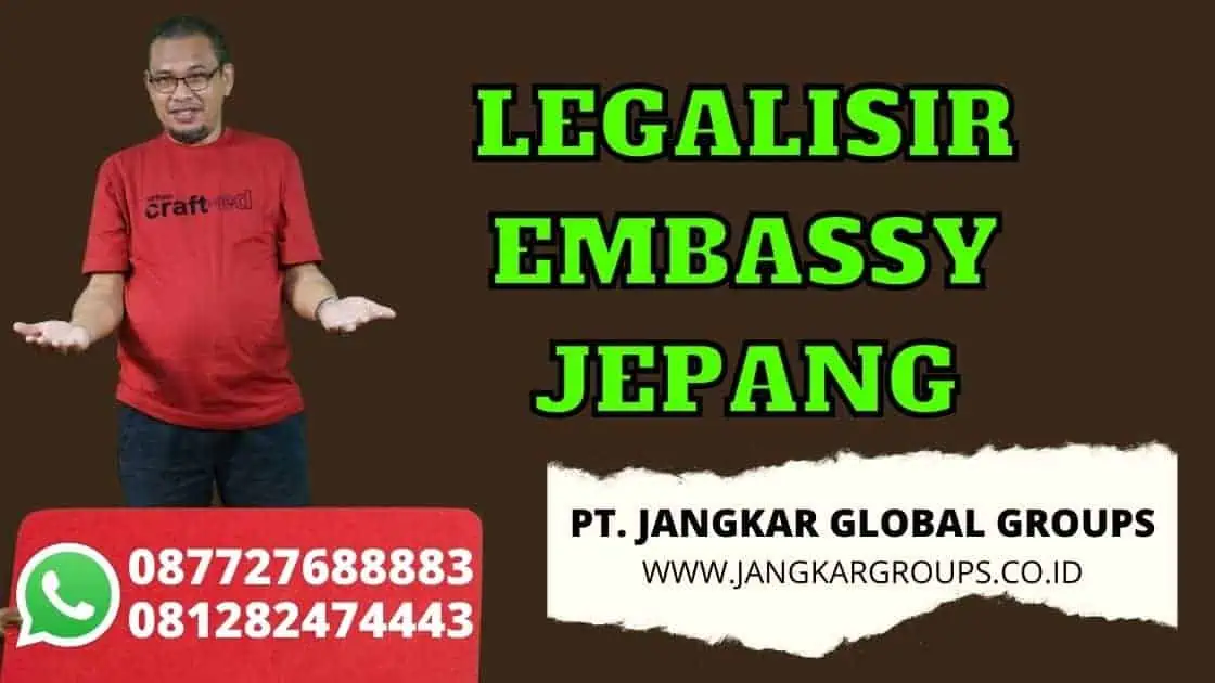 LEGALISIR EMBASSY JEPANG