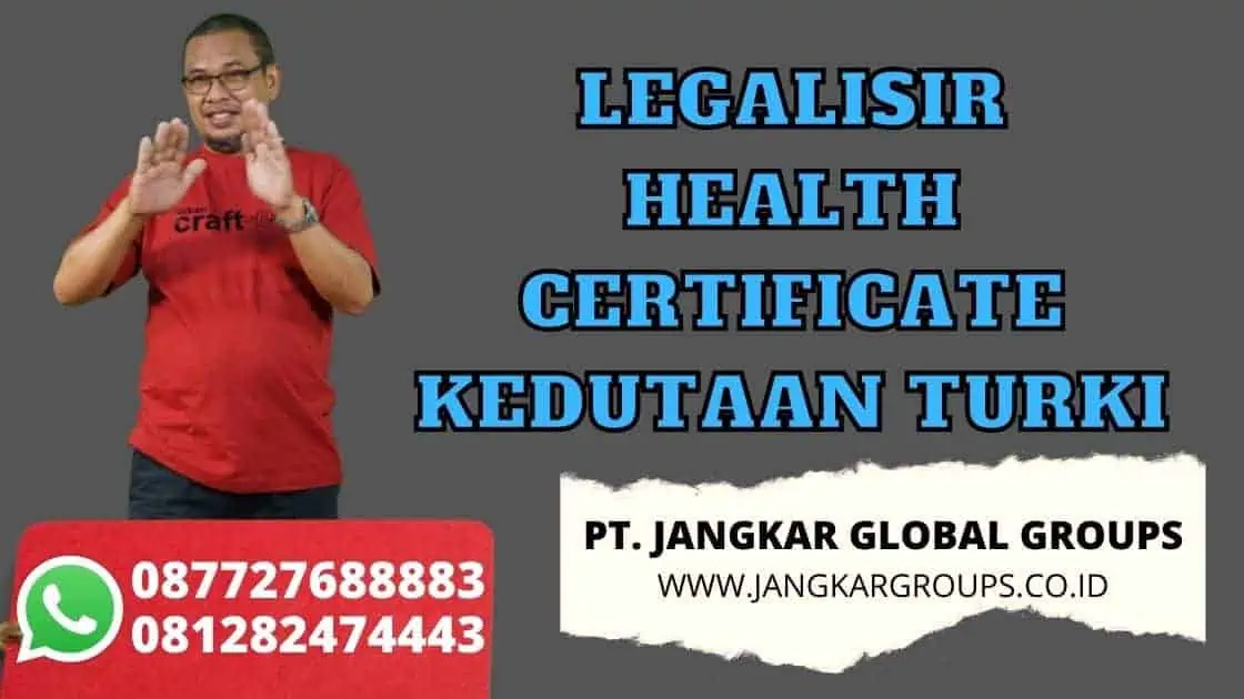 LEGALISIR HEALTH CERTIFICATE KEDUTAAN TURKI