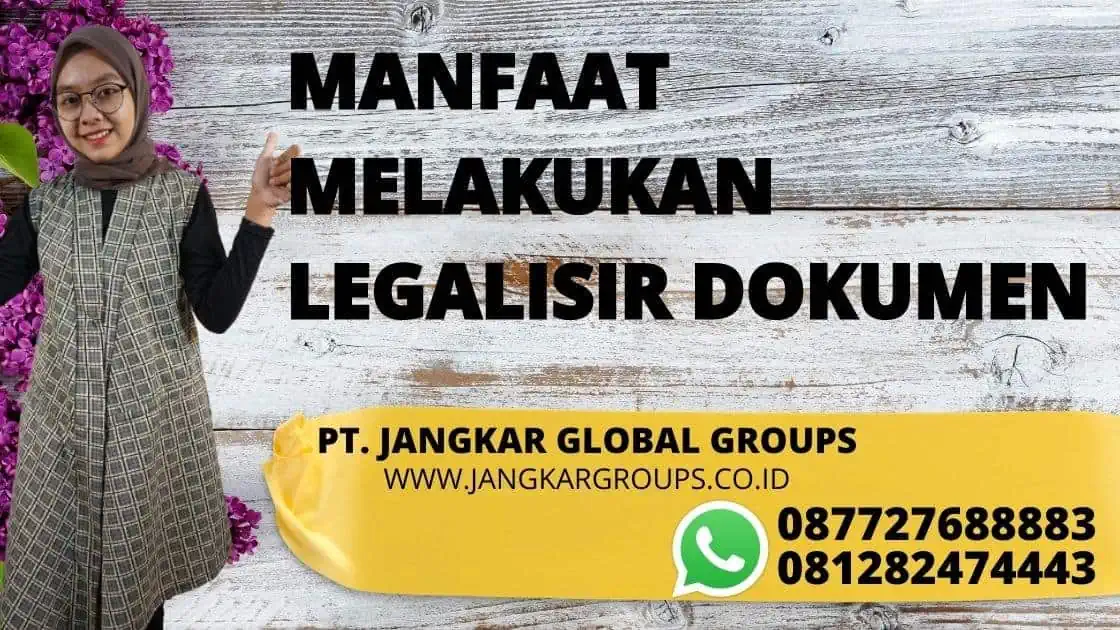 MANFAAT MELAKUKAN LEGALISIR DOKUMEN