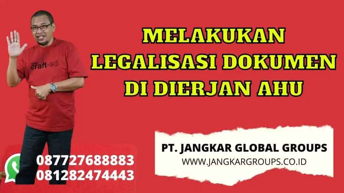 MELAKUKAN LEGALISASI DOKUMEN DI DIERJAN AHU