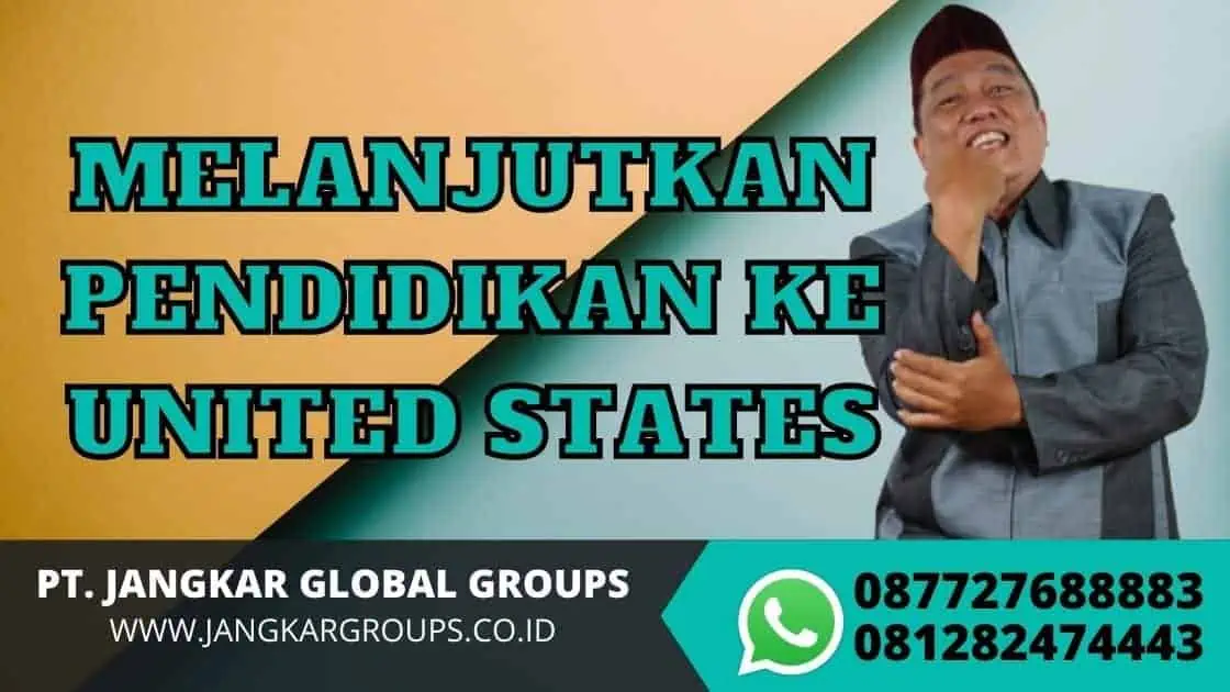 MELANJUTKAN PENDIDIKAN KE UNITED STATES