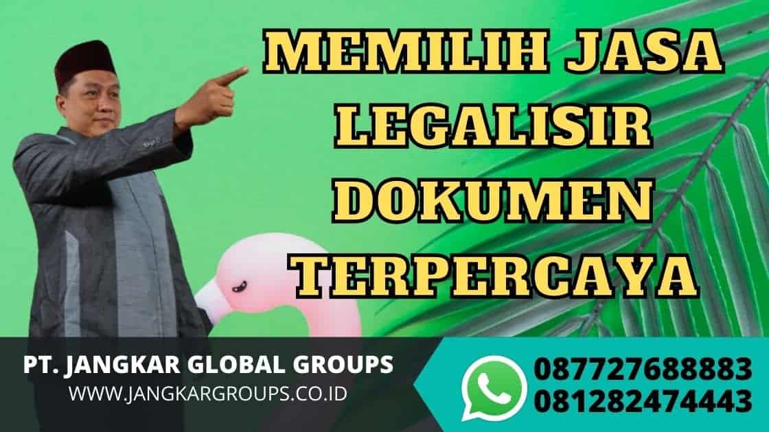 MEMILIH JASA LEGALISIR DOKUMEN TERPERCAYA