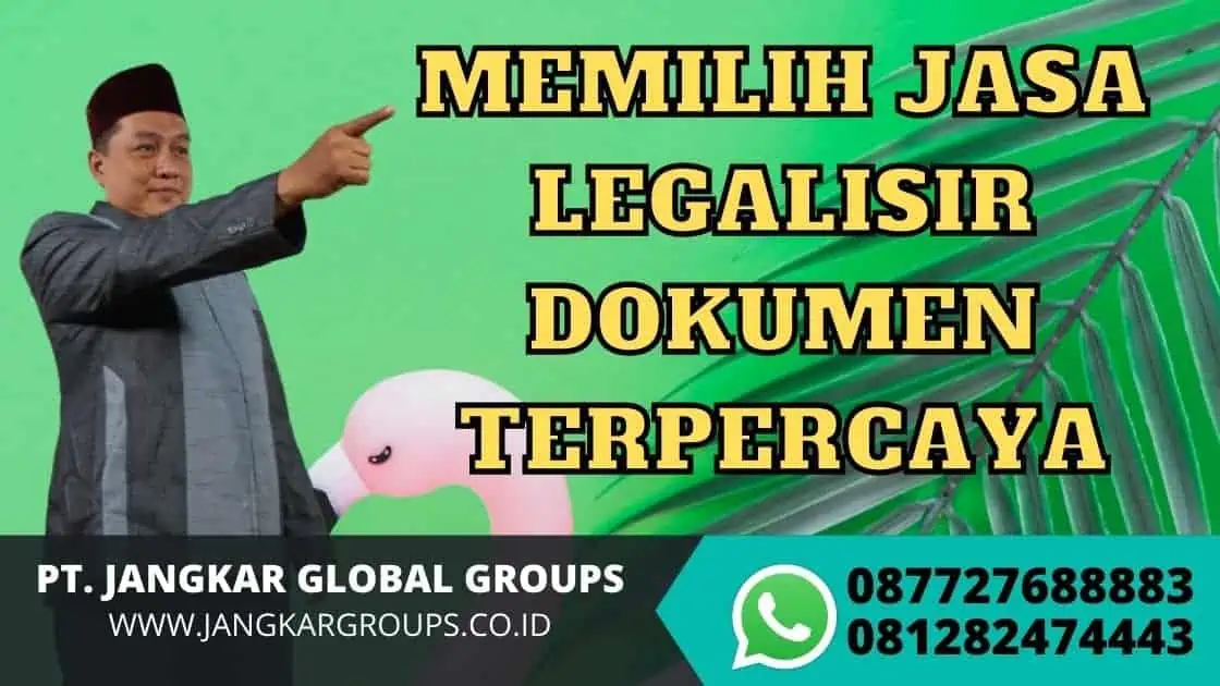 MEMILIH JASA LEGALISIR DOKUMEN TERPERCAYA