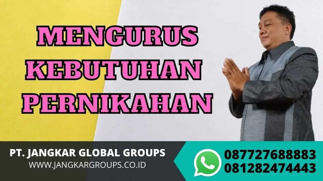 MENGURUS KEBUTUHAN PERNIKAHAN