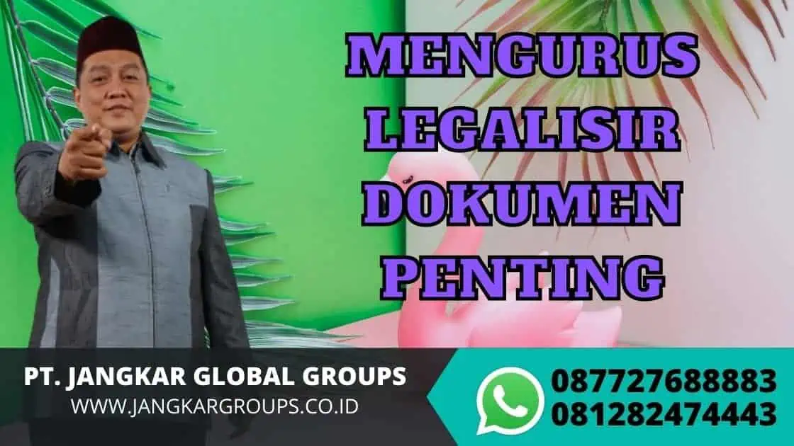 MENGURUS LEGALISIR DOKUMEN PENTING