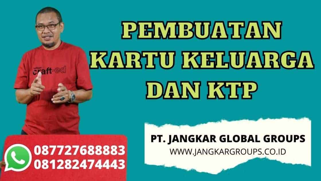 PEMBUATAN KARTU KELUARGA DAN KTP