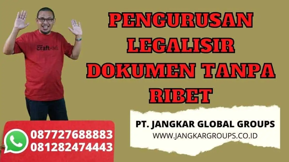 PENGURUSAN LEGALISIR DOKUMEN TANPA RIBET