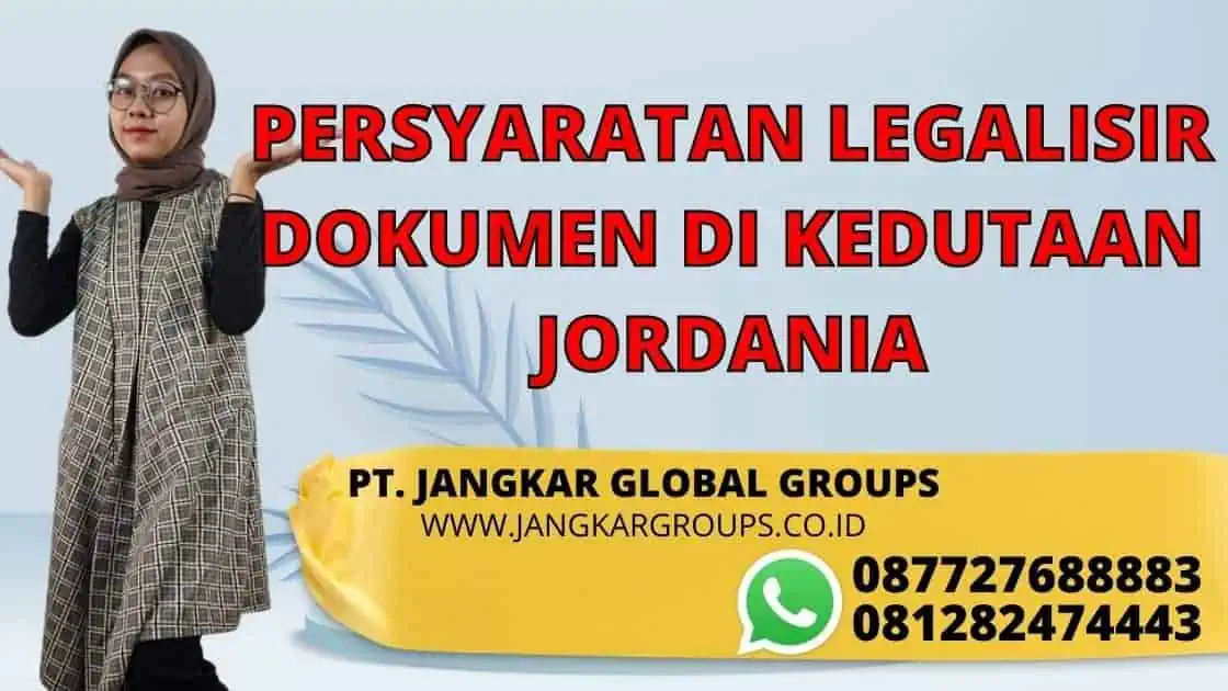 PERSYARATAN LEGALISIR DOKUMEN DI KEDUTAAN JORDANIA