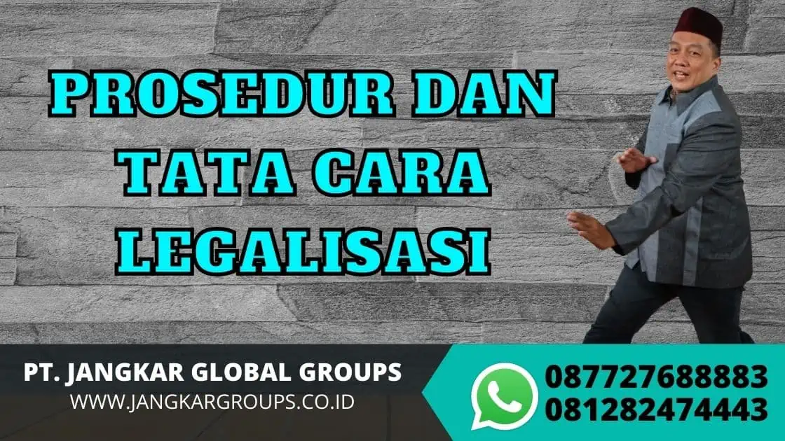 PROSEDUR DAN TATA CARA LEGALISASI