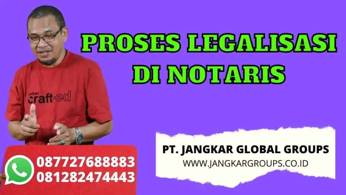 PROSES LEGALISASI DI NOTARIS