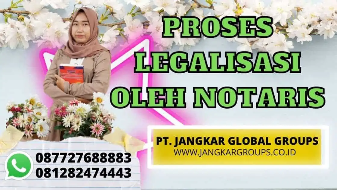 PROSES LEGALISASI OLEH NOTARIS