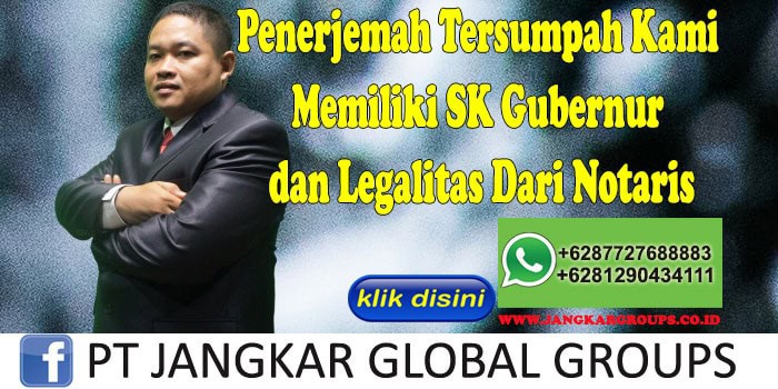 Penerjemah Tersumpah kami memiliki SK Gubernur dan Legalitas Dari Notaris