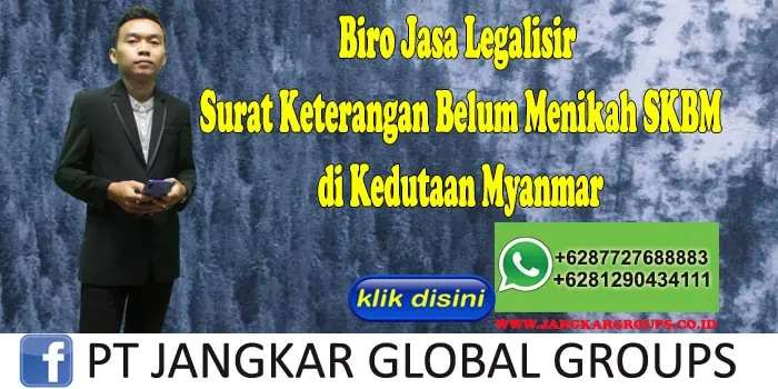 Surat Keterangan Belum Menikah SKBM di Kedutaan Myanmar