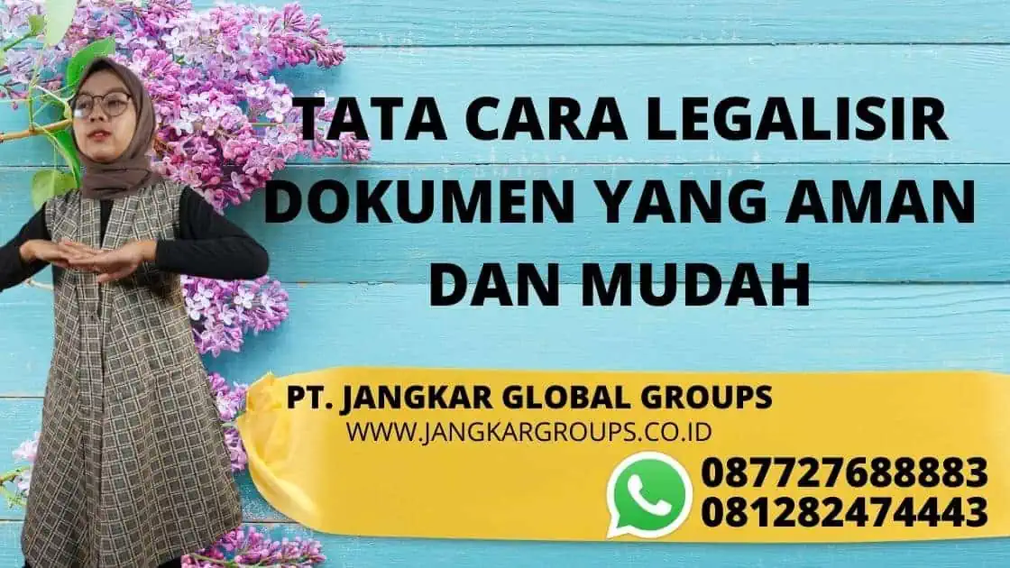 TATA CARA LEGALISIR DOKUMEN YANG AMAN DAN MUDAH