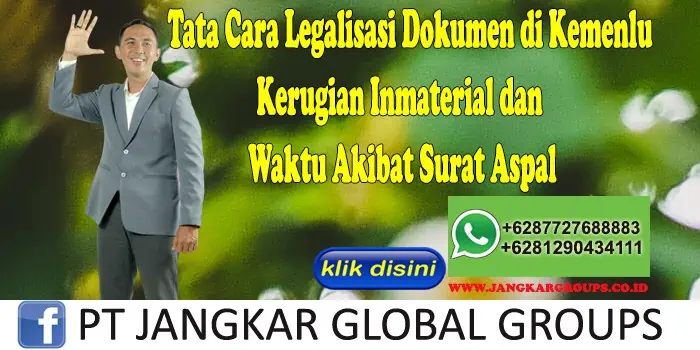 Tata Cara Legalisasi Dokumen di Kemenlu Kerugian Inmaterial dan Waktu Akibat Surat Aspal