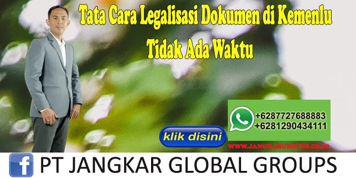 Tata Cara Legalisasi Dokumen di Kemenlu Tidak Ada Waktu