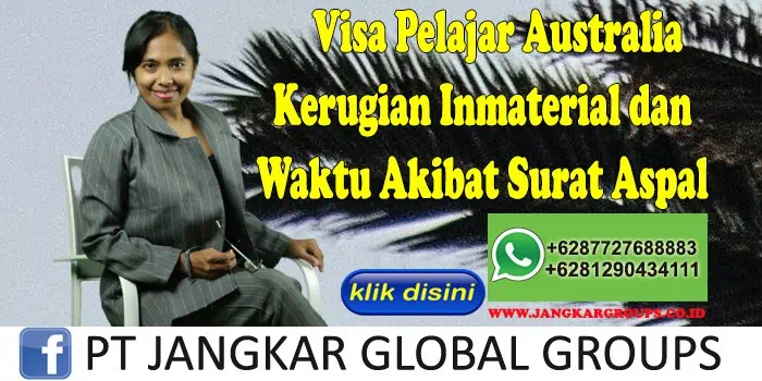 Visa Pelajar Australia Kerugian Inmaterial dan Waktu Akibat Surat Aspal