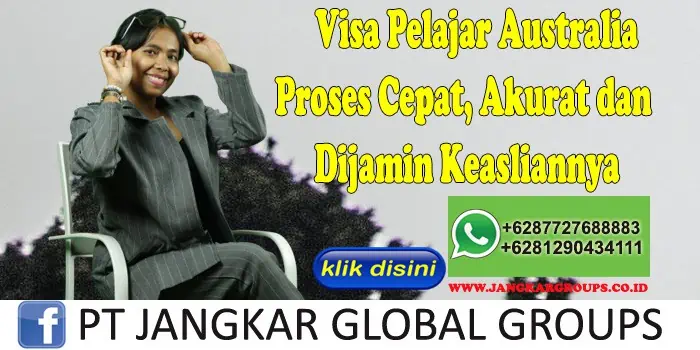 Visa Pelajar Australia Proses Cepat, Akurat dan Dijamin Keasliannya