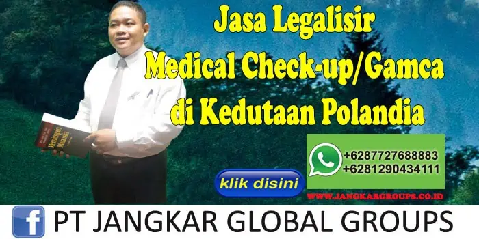 jasa legalisir medical check-up gamca di kedutaan polandia