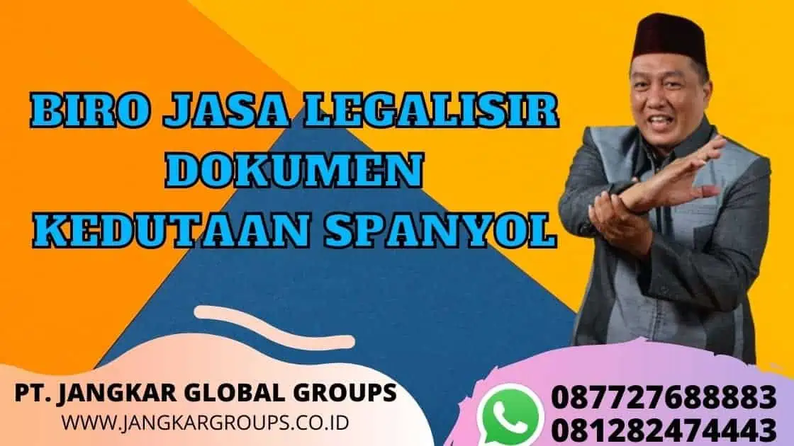 BIRO JASA LEGALISIR DOKUMEN KEDUTAAN SPANYOL