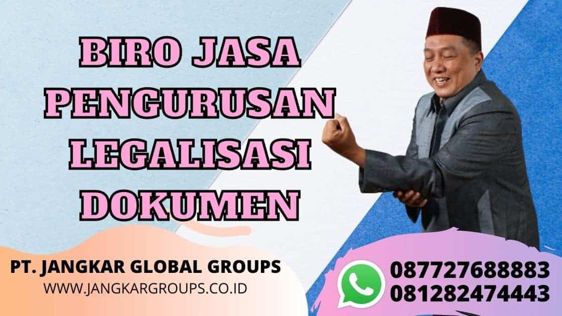BIRO JASA PENGURUSAN LEGALISASI DOKUMEN