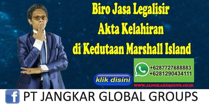 Biro Jasa Legalisir Akta Kelahiran di Kedutaan Marshall Island