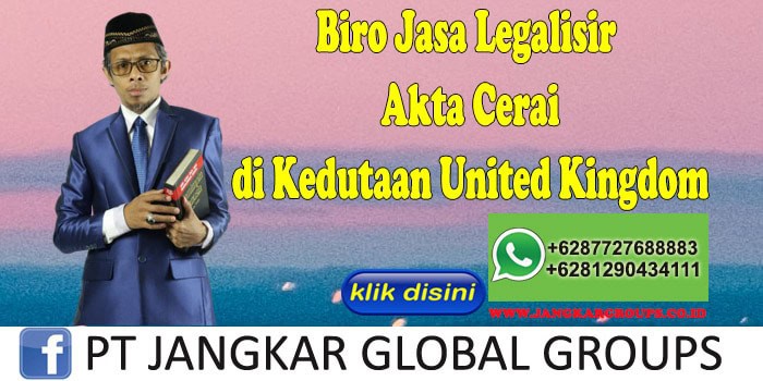 Biro Jasa Legalisir Akte Cerai di Kedutaan United Kingdom