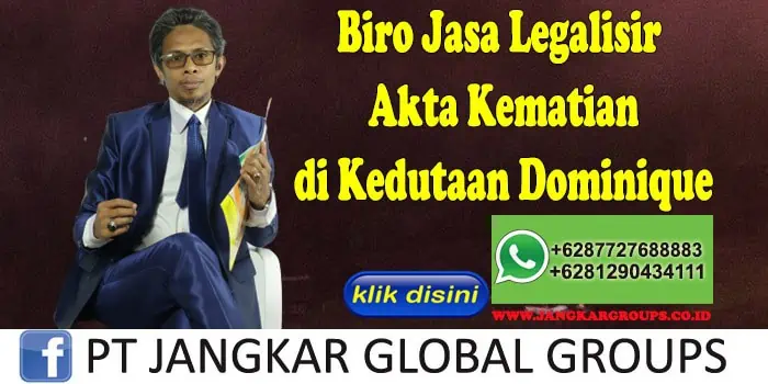 Biro Jasa Legalisir Akte Kematian di Kedutaan Dominique