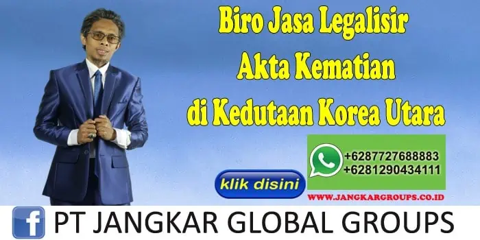 Biro Jasa Legalisir Akte Kematian di Kedutaan Korea Utara