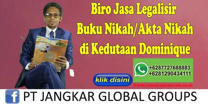 Biro Jasa Legalisir Buku Nikah Akta Nikah di Kedutaan Dominique