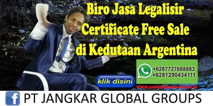 Biro Jasa Legalisir Certificate Free Sale di Kedutaan Argentina