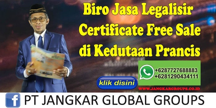 Biro Jasa Legalisir Certificate Free Sale di Kedutaan Prancis