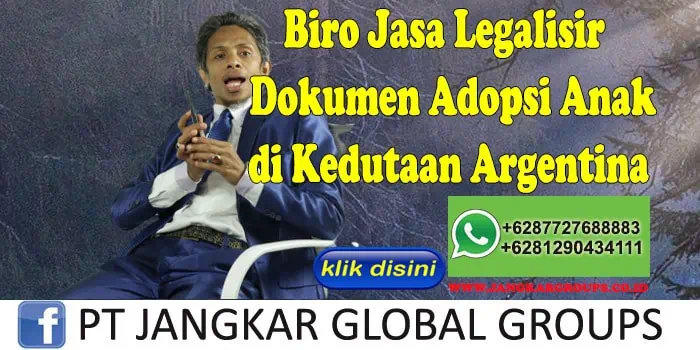 Biro Jasa Legalisir Dokumen Adopsi Anak di Kedutaan Argentina