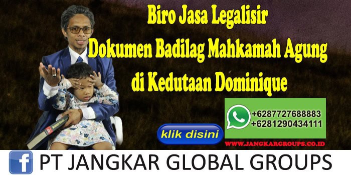 Biro Jasa Legalisir Dokumen Badilag Mahkamah Agung di Kedutaan Dominique