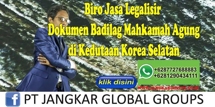 Biro Jasa Legalisir Dokumen Badilag Mahkamah Agung di Kedutaan Korea Selatan