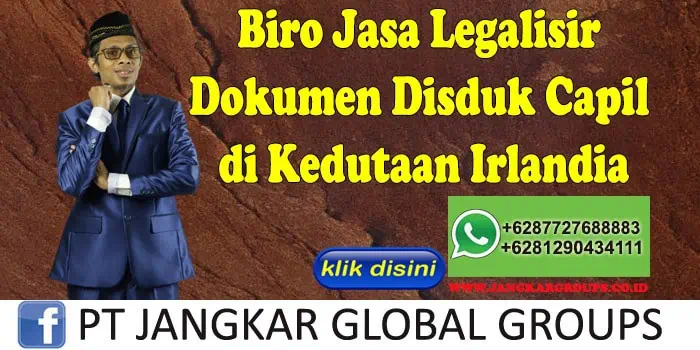 Biro Jasa Legalisir Dokumen Disduk Capil di Kedutaan Irlandia