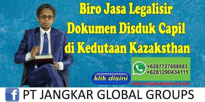 Biro Jasa Legalisir Dokumen Disduk Capil di Kedutaan Kazaksthan