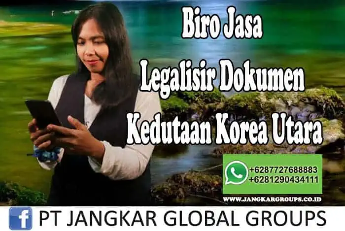 Biro Jasa Legalisir Dokumen Kedutaan Korea Utara