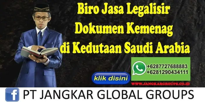 Biro Jasa Legalisir Dokumen Kemenag di Kedutaan Saudi Arabia