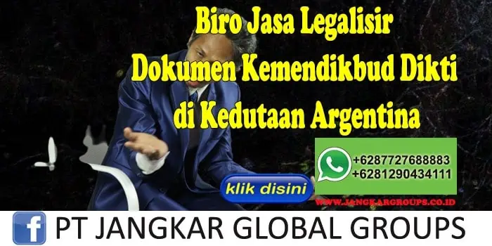 Biro Jasa Legalisir Dokumen Kemendikbud Dikti di Kedutaan Argentina