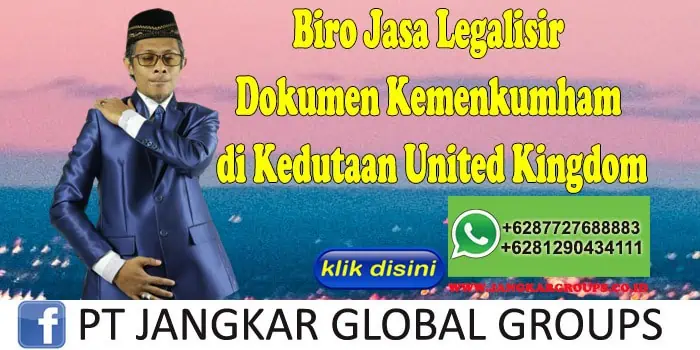 Biro Jasa Legalisir Dokumen Kemenkumham di Kedutaan United Kingdom