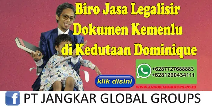 Biro Jasa Legalisir Dokumen Kemenlu di Kedutaan Dominique