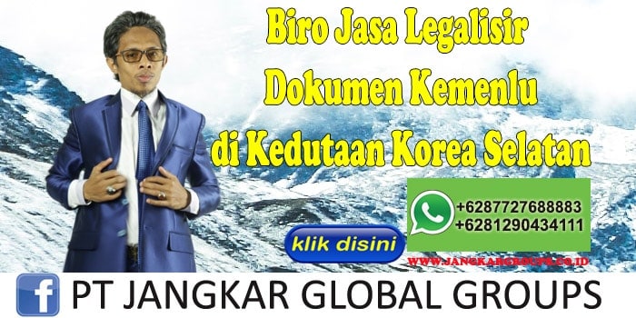 Biro Jasa Legalisir Dokumen Kemenlu di Kedutaan Korea Selatan