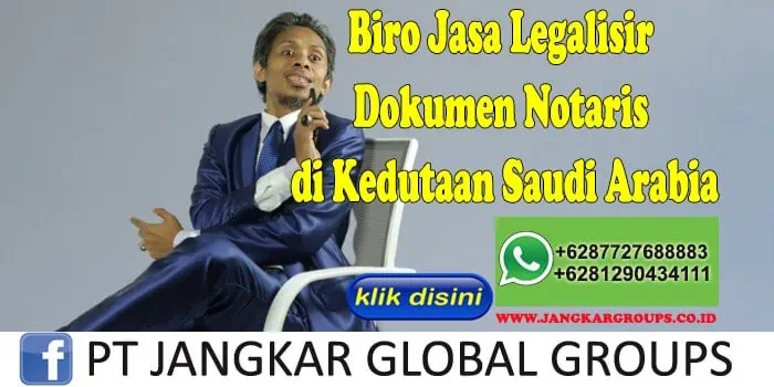 Biro Jasa Legalisir Dokumen Notaris di Kedutaan Saudi Arabia